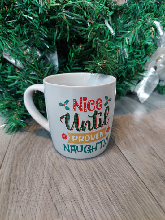 Nice Until Proven Naughty White Ceramic Christmas Mug